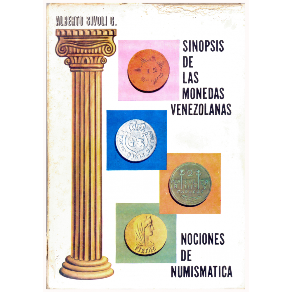 Libro 1966 Venezuela Sinopsis de las Monedas Venezolanas Nociones de Numismática Alberto Sivoli  - Numisfila